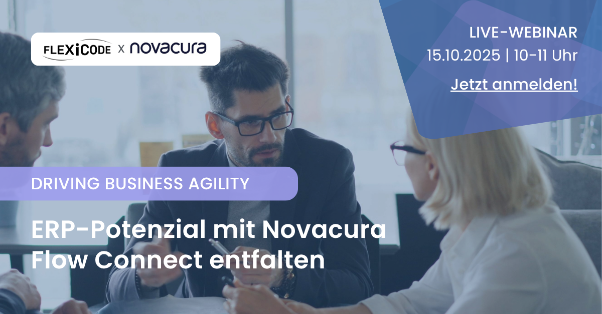 Webinar novacura & Flexicode Driving Business Agility: ERP-Potential mit Novacura Flow Connect entfalten